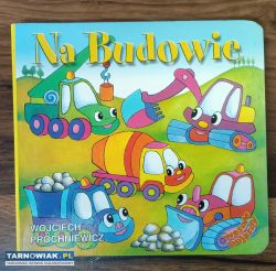 Na budowie wesołe pojazdy Wojciech Prochniewicz - Obrazek 1